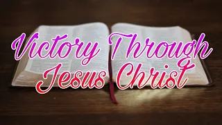 A short story on "Victory through Jesus Christ" (1 Corinthians 15:57) | The Daily Bread