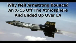 Why Neil Armstrong's X-15 Test Flight 'Bounced' Off The Atmosphere