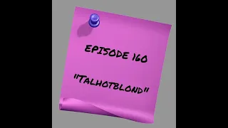 Episode 160: Talhotblond