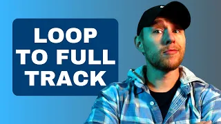 Quick Hack to go From Loop to Full Track - Music Production Tips