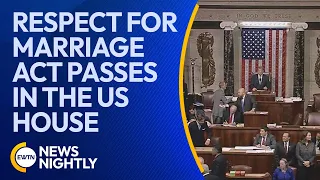 The Respect for Marriage Act Passes in the US House & Heads to Biden | EWTN News Nightly