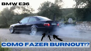 COMO FAZER UM BURNOUT | BMW E36