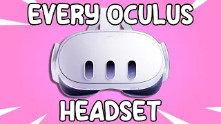 Every Oculus Headset