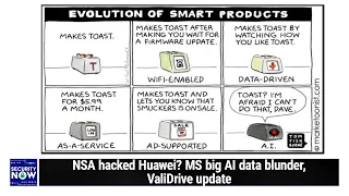 We told you so! - NSA hacked Huawei? MS big AI data blunder, ValiDrive update