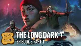 The Long Dark Episode 3 Part 1 - The Long Dark Wintermute Campaign Playthrough