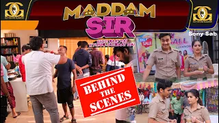 Maddam Sir : BTS of Cast & Crew | On Location Shoot | Yukti Kapoor | Priyanshu Singh | Sony Sab |