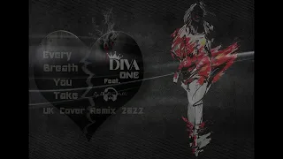 Diva One Feat. Dj De-Decastelli - Every Breath You Take(UK Cover Remix 2022)