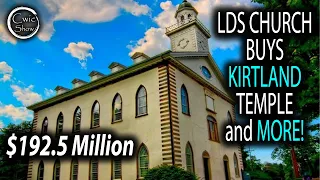 LDS Church Buys Kirtland Temple - And MORE!