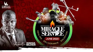 JUNE 2023 MIRACLE SERVICE WITH APOSTLE JOSHUA SELMAN