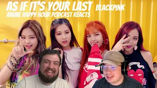 BLACKPINK "AS IF IT'S YOUR LAST" MV: Anime Happy Hour Podcast Reacts