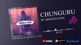 CHUNGURU By Arnold Juma ( Vol. 3)