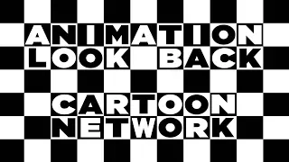 Animation Lookback: Cartoon Network - Trailer