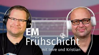 Die EM-Frühschicht heute: „Wieselflink und brandgefährlich!“