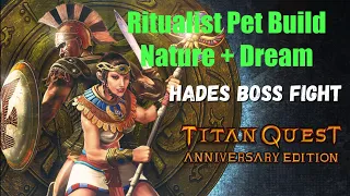 Titan Quest. Ritualist Pet Build (Nature + Dream). Legendary Hades Boss Fight. Items Showcase