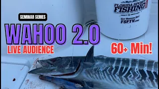 Wahoo 2.0 Live seminar | Live Seminar fishing 2024 | Wahoo | live seminar | FloridaSportFishingTV