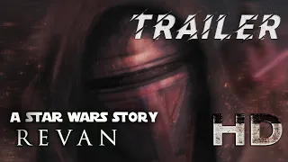 Revan: A Star Wars Story - Teaser Trailer Concept | Movie [HD]