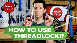 Why & Where Should You Use Threadlock On your Bike? | GCN Tech Monday Maintenance