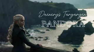 (GoT) Daenerys Targaryen // Pandora