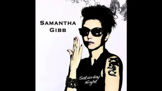 Saturday Night is a song by Samantha Gibb