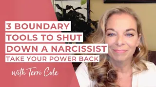 3 Boundary Tools to Shut Down a Narcissist Take Your Power Back - Terri Cole