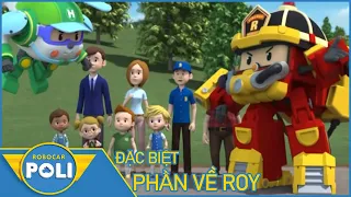 POLI và Những Người Bạn PHẦN ĐẶC BIỆT VỀ ROY : Đội Xe Cứu Hộ Robocar Poli | Phim Hoạt Hình Hay Nhất