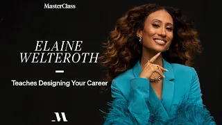 Elaine Welteroth Teaches Designing Your Career | Official Trailer | MasterClass