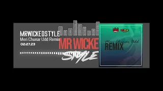 Meri Chunar Udd Remix | MrWickedStyle