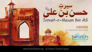 Seerat Hasan bin Ali ┇ Seerat e Sahaba in urdu ┇ IslamSearch