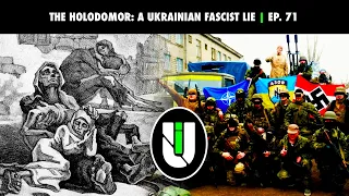 The Holodomor: A Ukrainian Fascist Lie | Unmasking Imperialism Ep. 71