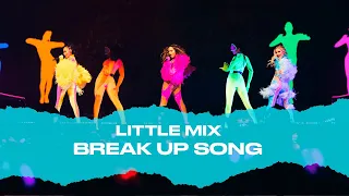 Little Mix - Break Up Song (Live At The Last Show For Now...)