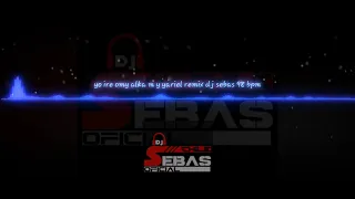 Yo Iré Alka M y Yariel Remix DJ SEBAS OFICIAL