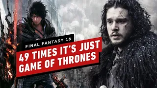 49 Ways Final Fantasy 16 Copied Game of Thrones