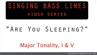 Singing Bass Lines: "Are You Sleeping?"