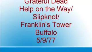 Grateful Dead - Help On the Way/Slipknot/Franklin's Tower - Buffalo - 5/9/77