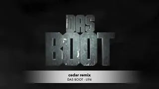 DAS BOOT - U96 (CEDAR REMIX)