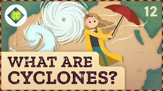 What Are the Different Types of Cyclones? Crash Course Geography #12