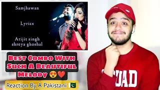 Pakistani Reacts To Main Tenu Samjhawan Ki Song By Arijit Singh & Shreya Goshal | Re-Actor Ali