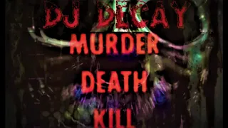 DJ Decay - Murder Death Kill (Metallic Mix)  AUDIO ONLY SINGLE