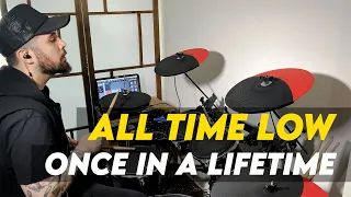 All Time Low - Once In A Lifetime - Drum Cover
