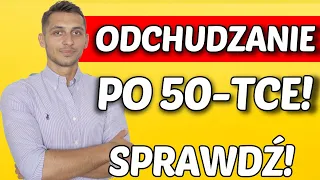 ODCHUDZANIE PO 50 ROKU ŻYCIA! O TYM NIKT NIE MÓWI! JAK SCHUDNĄĆ PO 40-TCE LUB PO 50-TCE! DIETA/MENU