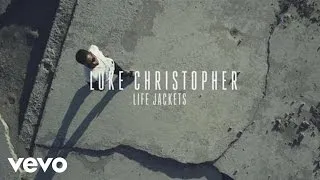 Luke Christopher - Life Jackets