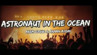 Astronaut In The Ocean - Arem Ozguc & Arman Aydin (ft.jordan rys) (MusicWonder)