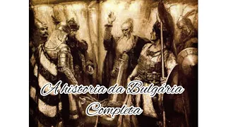 A historia da Bulgária Completa