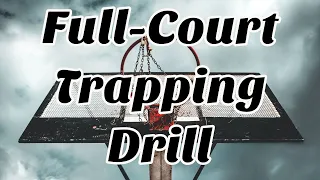 Full Court Trapping Defense Drill: Basketball Practice