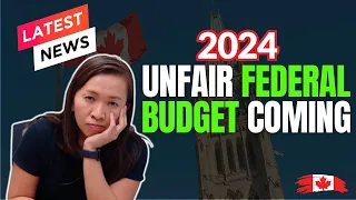 Unfair 2024 Federal Budget Coming