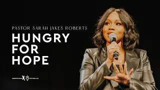 Hungry For Hope - Pastor Sarah Jakes Roberts