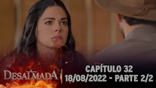 A Desalmada | Capítulo 32, Parte 2/2 (Dublado) 18/08/2022