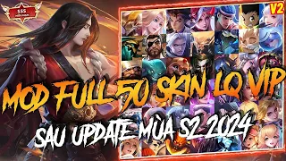 MOD SKIN: Hướng Dẫn MOD Full 50 Skin Liên Quân Ver 2 Sau Update Mới Mùa S2 2024 - AnLQ Mod