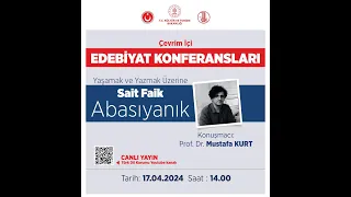 Edebiyat Konferansları: Yaşamak ve Yazmak Üzerine Sait Faik Abasıyanık