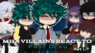 Mha Villains react to Past Deku||Part 1/?||